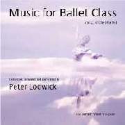 Music for ballet Class,Vol 2, by Peter Lodwick, 2010