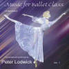 Music for Ballet Class, by Peter Lodwick, Vol 1 2002